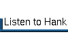 Listen to Hank